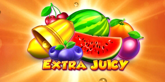 Strategi Ampuh Meningkatkan Peluang Menang Slot Extra Juicy
