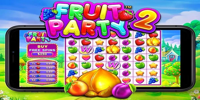 Strategi Efektif Mendapatkan Maxwin di Slot Fruit Party 2