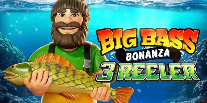Tips Jitu Menghindari Loss di Slot Big Bass Bonanza 3 Reeler