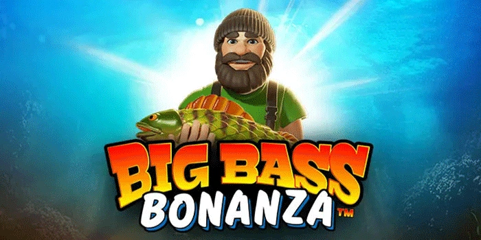 Panduan Lengkap Slot Big Bass Bonanza Agar Maxwin